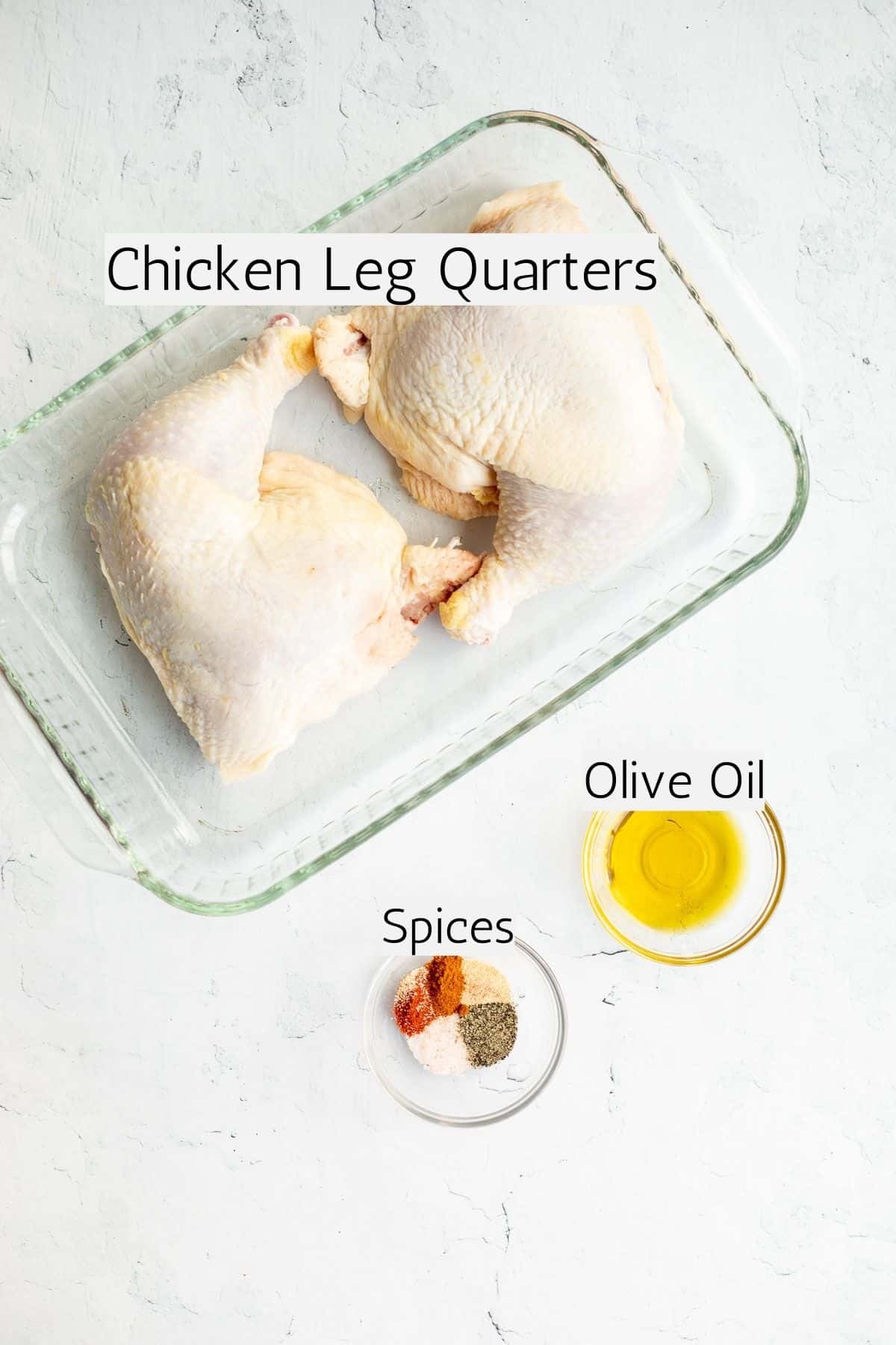 ingredients to make baked chicken leg quarters labeled with black text.